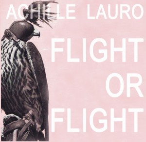 Achille Lauro - Flight or Flight